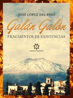cover image of Galán Galón--Fragmentos de existencias